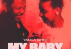 Yanga Chief – My Baby