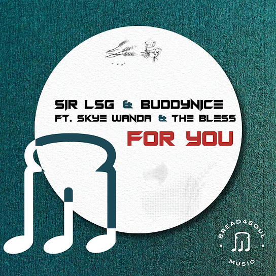 Sir LSG – For You (Vocal Mix) ft. Buddynice, Skye Wanda & The Bless